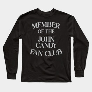 John Candy Fan Club Long Sleeve T-Shirt